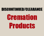 Discontinued/Clearance Cremation Products
