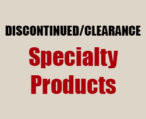 Discontinued/Clearance Specialty Products